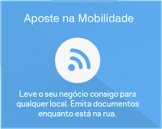 Aposte na Mobilidade - Leve o seu negócio consigo para qualquer local. Emita documentos enquanto está na rua.